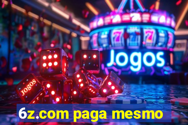 6z.com paga mesmo